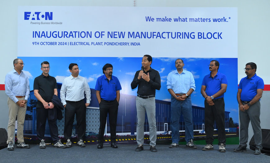 EATON EXPANDS PUDUCHERRY FACILITY TO ENHANCE PRODUCTION CAPACITY AND ACCELERATE LOCALIZATION